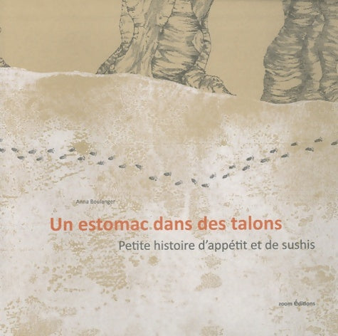 Livrenpoche : Un Estomac dans les talons : Une petite histoire d'appétit et de sushis - Anna Boulanger - Livre
