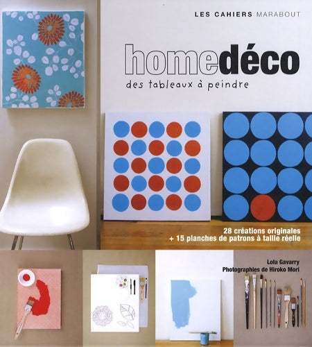 Livrenpoche : Homedéco : 28 idées de tableaux pour décorer chez soi - Lola Gavarry - Livre