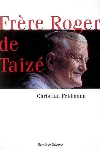 Livrenpoche : Frère Roger de Taizé : Une vivante espérance - C. Feldman - Livre