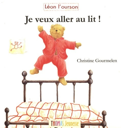 Livrenpoche : Je veux aller au lit ! - Christine Gourmelen - Livre