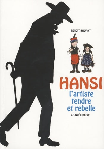 Livrenpoche : Hansi - Artiste Tendre et Rebelle - Benoît Bruant - Livre