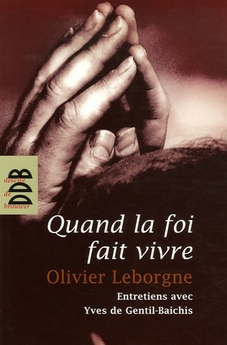 Livrenpoche : Quand la foi fait vivre - Yves De Gentil-Baichis - Livre