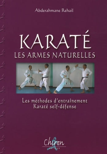 Livrenpoche : Karaté : Les armes naturelles - Abderahmane Rehail - Livre