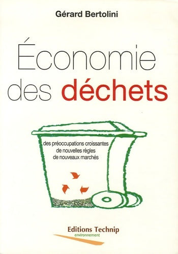 Livrenpoche : économie des déchets : Des préoccupations croissantes de nouvelles règles de nouveaux marchés - Gérard Bertolini - Livre