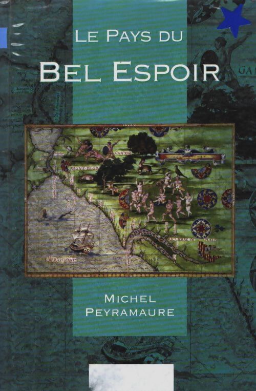 Livrenpoche : Le pays du bel espoir - Michel Peyramaure - Livre