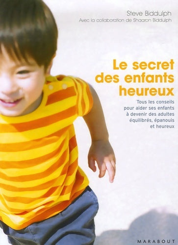 Livrenpoche : Le secret des enfants heureux - Steve Biddulph - Livre