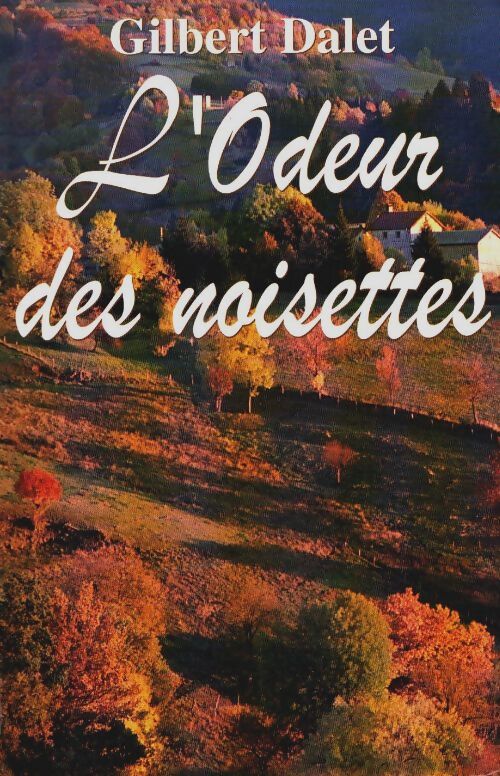 Livrenpoche : L'odeur des noisettes - Gilbert Dalet - Livre