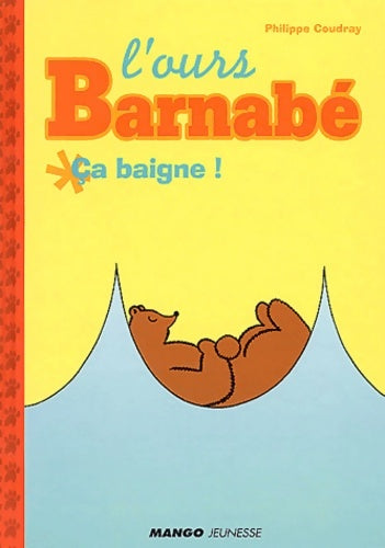 Livrenpoche : L'Ours Barnabé : Ça baigne ! - Philippe Coudray - Livre