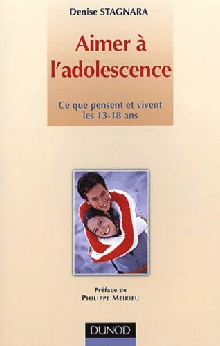 Livrenpoche : Aimer à l'adolescence : Ce que pensent et vivent les 13-18 ans - Denise Stagnara - Livre