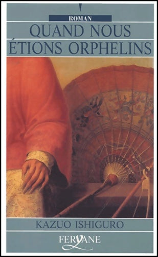 Livrenpoche : Quand nous étions orphelins - Kazuo Ishiguro - Livre