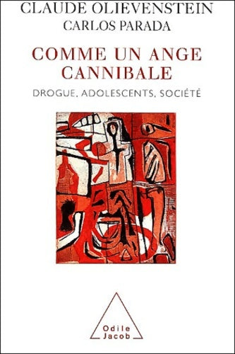 Livrenpoche : Comme un ange cannibale : Drogue adolescents société - Claude Olievenstein - Livre