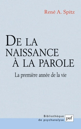 Livrenpoche : De la naissance à la parole : La première année de la vie. Préface d'Anna Freud - René A. Spitz - Livre