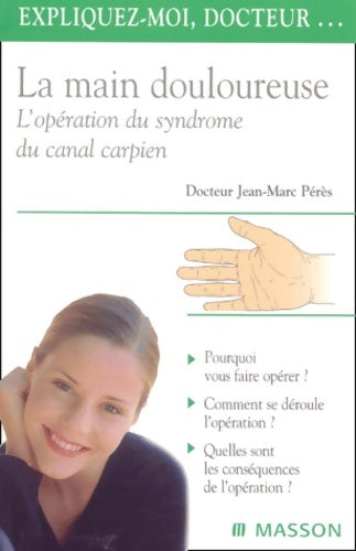 Livrenpoche : La Main Douloureuse. L'Operation Du Syndrome Du Canal Carpien - Jean-Marc Pérès - Livre
