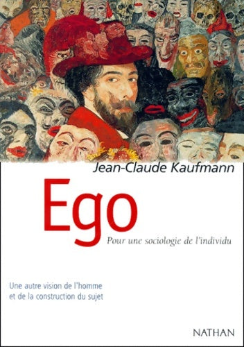 Livrenpoche : Ego. Pour Une Sociologie De L'Individu - Jean-Claude Kaufmann - Livre