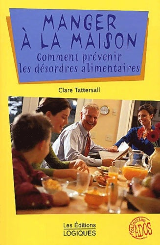 Livrenpoche : Manger A La Maison. Comment Prévenir Les Desordres Alimentaires - Clare Tattersall - Livre