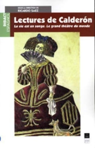 Livrenpoche : LECTURES DE CALDERON LA VIE EST UN SONGE CAPES AGREGATION ESPAGNOL - Pur - Livre