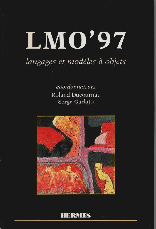 Livrenpoche : Lmo'97 : Actes du colloque langages et modèles à objets roscoff France 22-24 octobre 1997 - Roland Ducournau - Livre