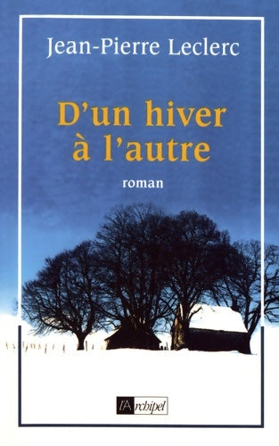Livrenpoche : D un hiver à l Autre - Jean-Pierre Leclerc - Livre