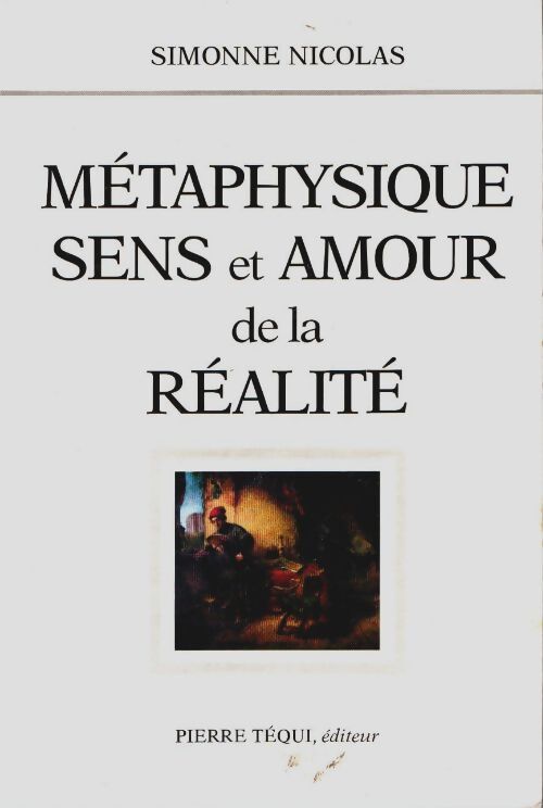 Livrenpoche : Métaphysique : Sens et amour de la réalité - Nicolas Simonne - Livre