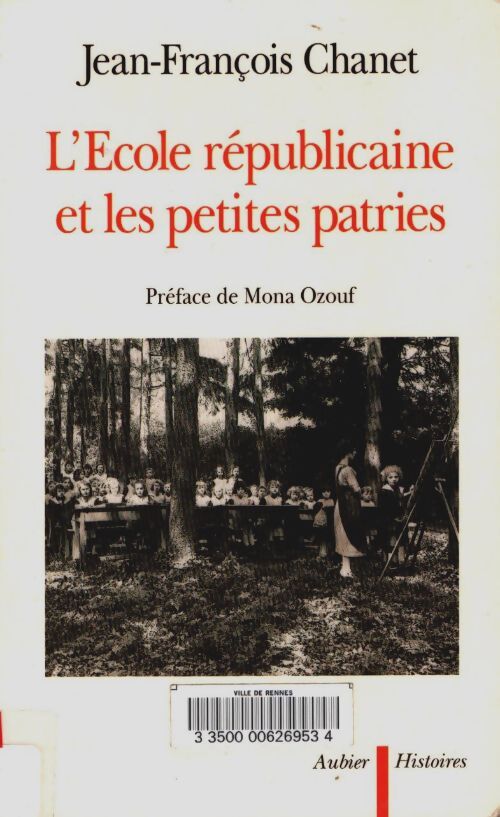Livrenpoche : L'école républicaine et les petites patries - Jean-François Chanet - Livre