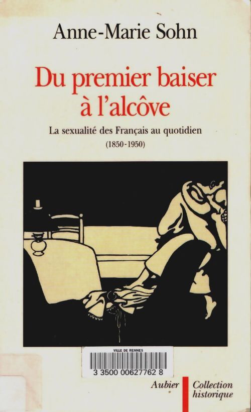 Livrenpoche : Du premier baiser à l'alcôve : La sexualité des français au quotidien - Anne-Marie Sohn - Livre