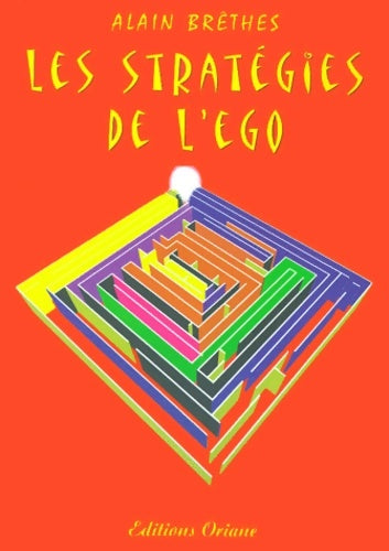 Livrenpoche : Les stratégies de l'Ego - Alain Brêthes - Livre