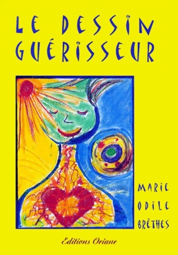 Livrenpoche : Le dessin guérisseur - Marie-Odile Brethes - Livre