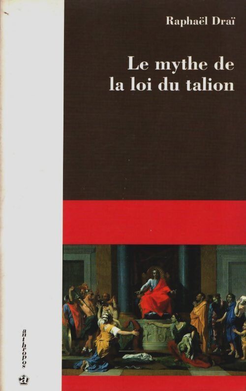 Livrenpoche : Le mythe de la loi du talion - Raphaël Draï - Livre