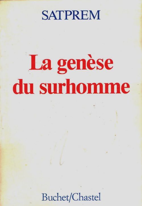 Livrenpoche : La genèse du surhomme : Essai d evolution experimentale - Satprem - Livre