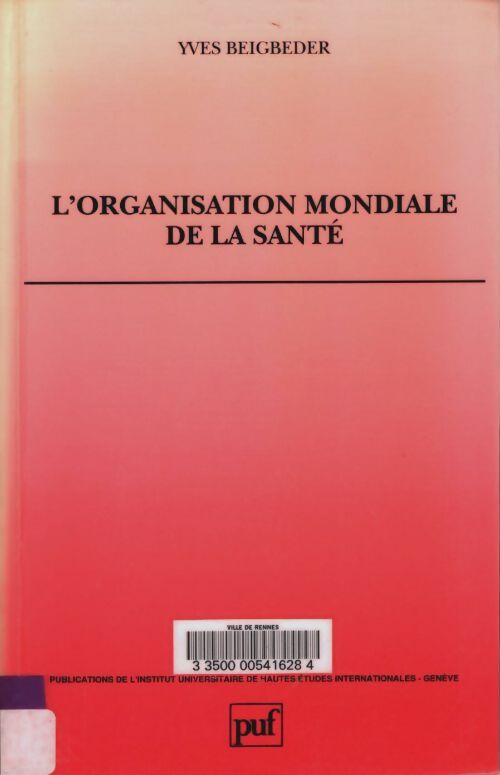 Livrenpoche : L'organisation mondiale de la santé - Yves Beigbeder - Livre