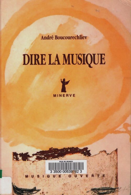 Livrenpoche : Dire la musique - André Boucourechliev - Livre