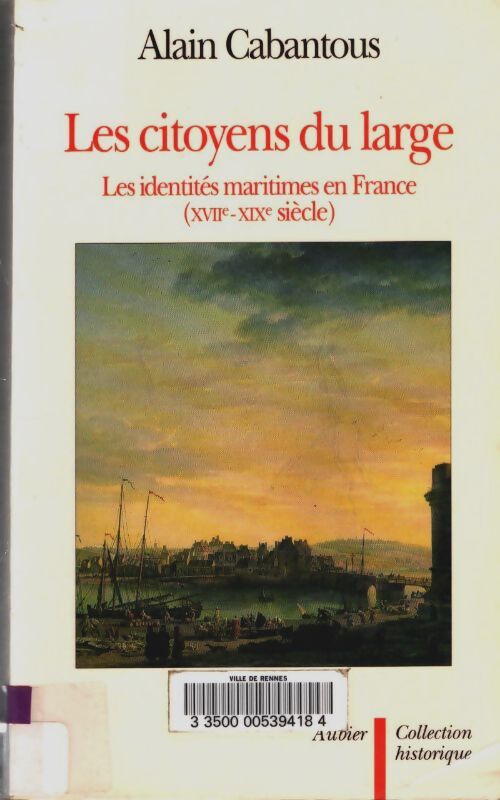 Livrenpoche : Les citoyens du large : Les identités maritimes en France - Alain Cabantous - Livre