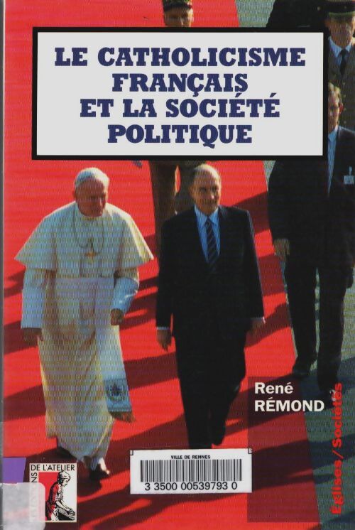 Livrenpoche : Le catholicisme français et la société politique - René Rémond - Livre