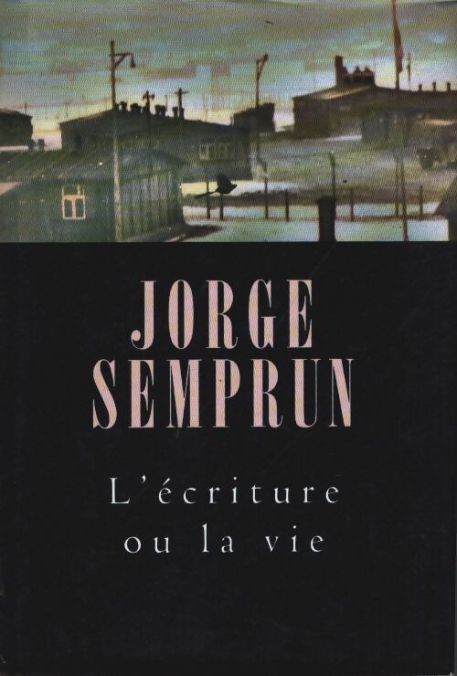 Livrenpoche : L'écriture ou la vie - Jorge Semprun - Livre