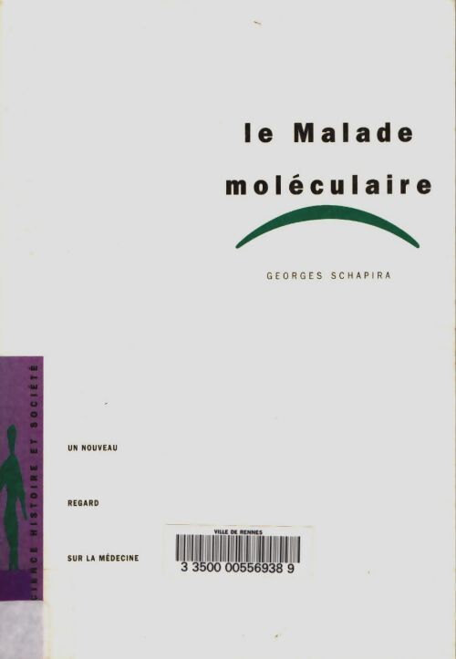 Livrenpoche : Le malade moléculaire - un nouveau regard sur la médecine - Georges Schapira - Livre
