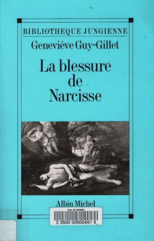 Livrenpoche : La blessure de narcisse ou les enjeux du soi - Geneviève Guy-Gillet - Livre