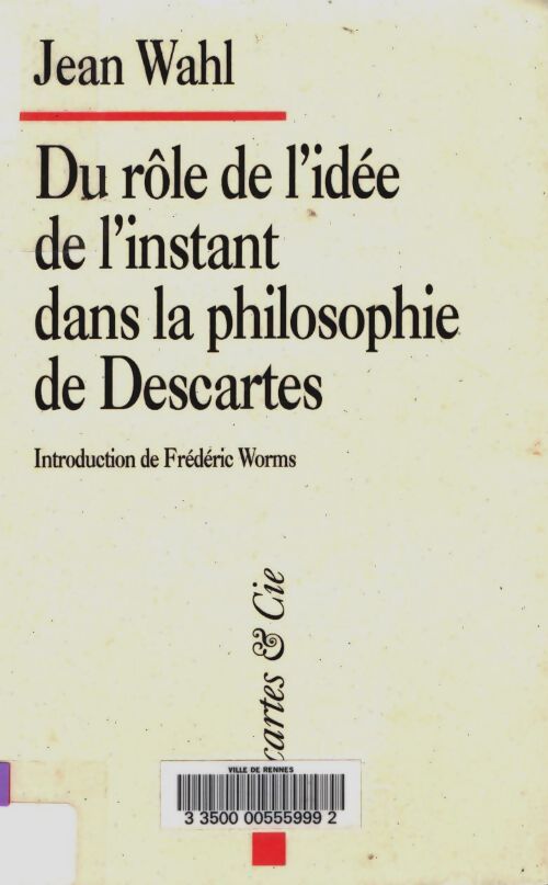 Livrenpoche : Du rôle de l'idée de l'instant dans la philosophie de descartes - Jean Wahl - Livre