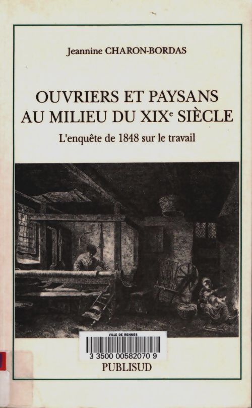 Livrenpoche : Ouvriers et paysans au milieu du XIXe siècle : L'enquête sur le travail de 1848 - Jeannine Charon-Bordas - Livre