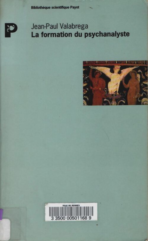 Livrenpoche : La formation du psychanalyste - Jean-Paul Valabrega - Livre