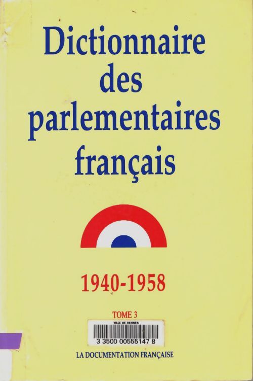 Livrenpoche : Dictionnaire des parlementaires français 1940 - 1958 Tome III - Collectif - Livre