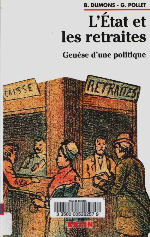 Livrenpoche : L'etat et les retraites. Genèse d'une politique - Bruno Dumons - Livre