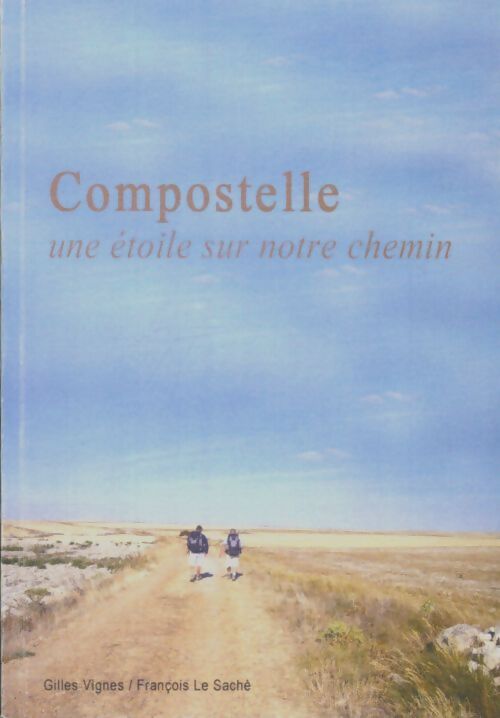 Livrenpoche : Compostelle, une étoile sur notre chemin - Gilles Vignes - Livre