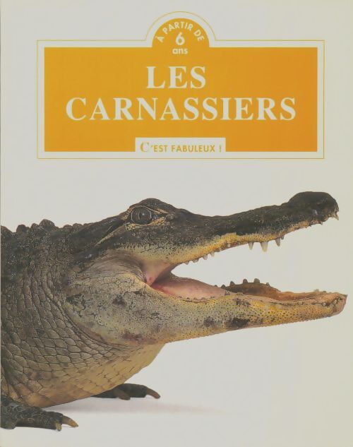 Livrenpoche : Les carnassiers c'est fabuleux - Angela Wilkes - Livre