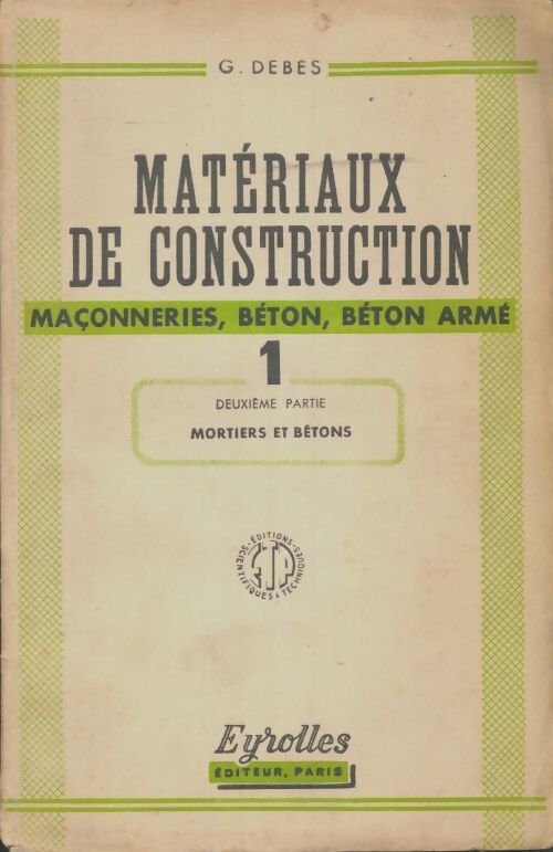 Livrenpoche : Matériaux de construction Tome I 2è partie - G Debès - Livre