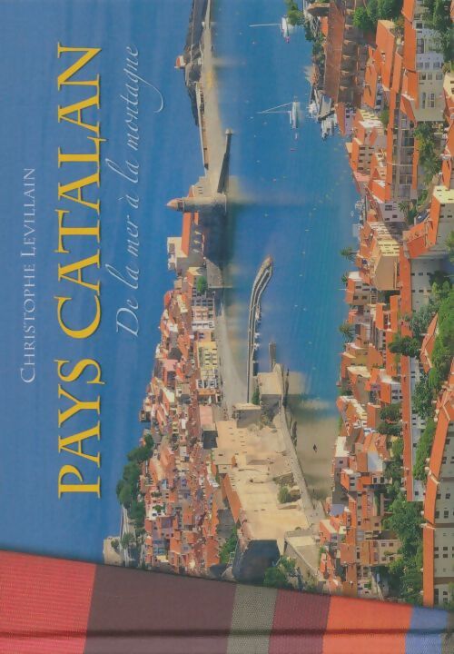 Livrenpoche : Pays catalan - Christophe Levillain - Livre
