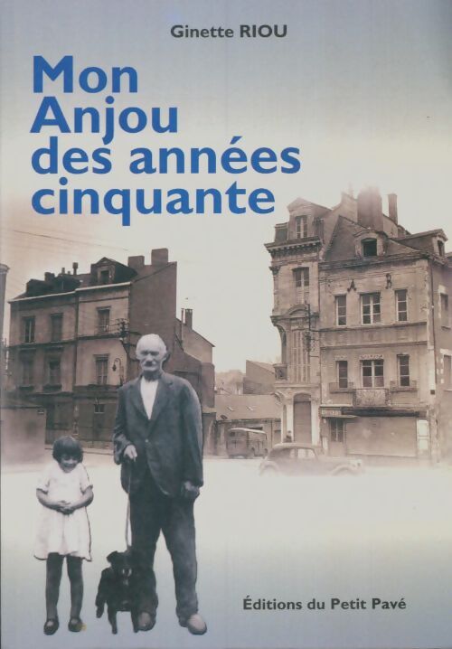 Livrenpoche : Mon Anjou des années cinquante - Ginette Riou - Livre