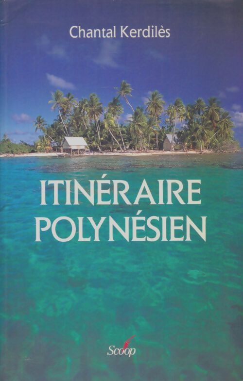 Livrenpoche : Itinéraire polynésien - Chantal Kerdilès - Livre