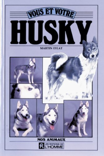 Livrenpoche : Vous et votre husky - Martin Eylat - Livre