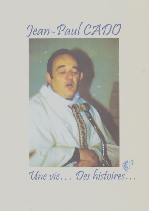 Livrenpoche : Une vie des histoires - Jean-Paul Cado - Livre