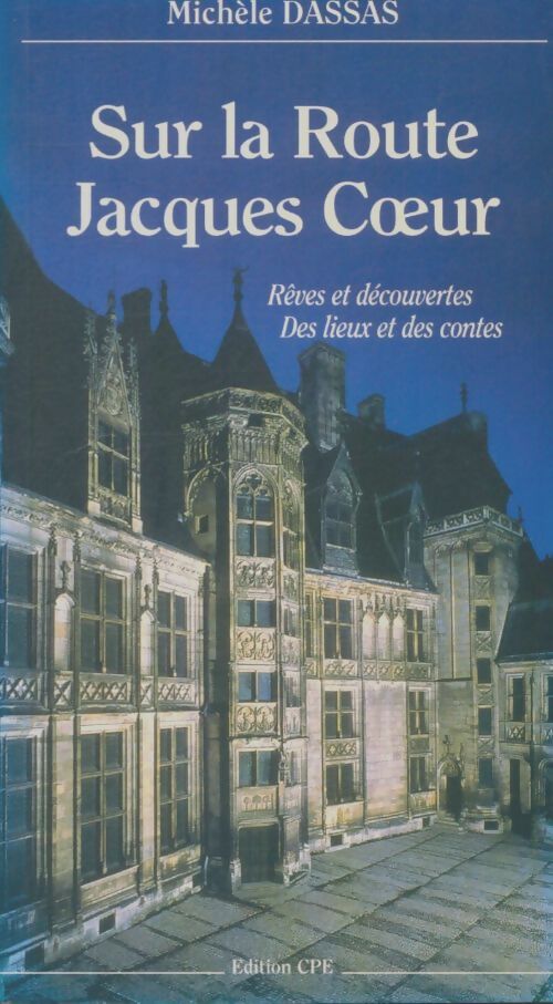 Livrenpoche : Sur la route Jacques Coeur - Michèle Dassas - Livre